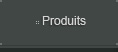 produits
